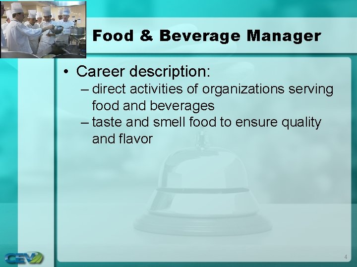 Food & Beverage Manager • Career description: – direct activities of organizations serving food Food & Beverage Manager • Career description: – direct activities of organizations serving food