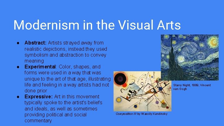 Modernism in the Visual Arts ● Abstract: Artists strayed away from realistic depictions, instead