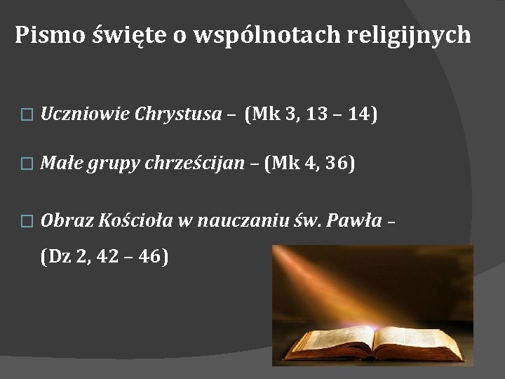 Pismo święte o wspólnotach religijnych � Uczniowie Chrystusa – (Mk 3, 13 – 14)