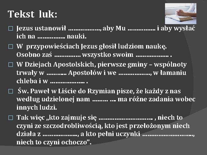 Tekst luk: � � � Jezus ustanowił ………………, aby Mu ……………. i aby wysłać