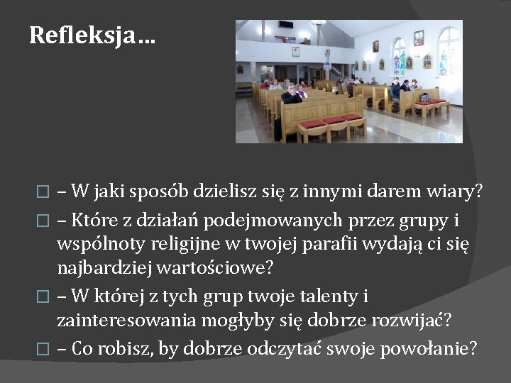 Refleksja… – W jaki sposób dzielisz się z innymi darem wiary? � – Które