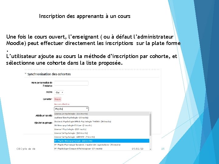 Inscription des apprenants à un cours Une fois le cours ouvert, l’enseignant ( ou
