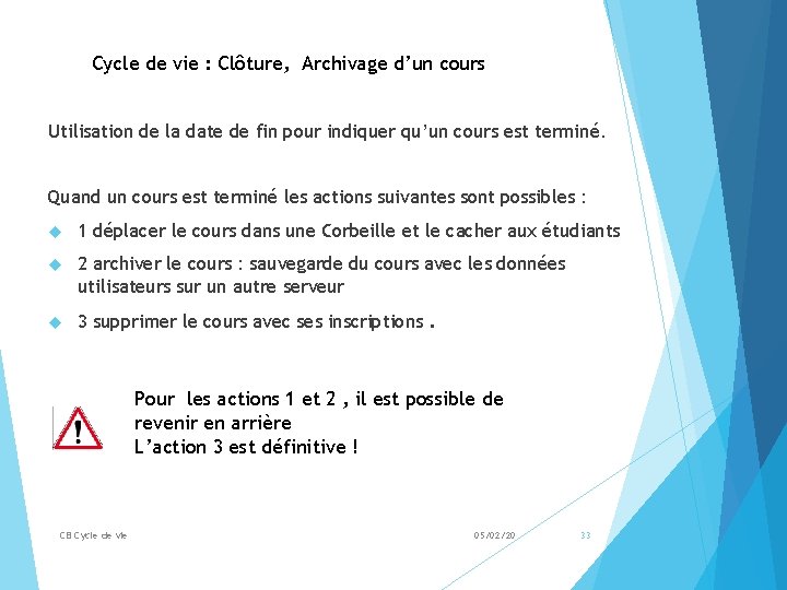 Cycle de vie : Clôture, Archivage d’un cours Utilisation de la date de fin