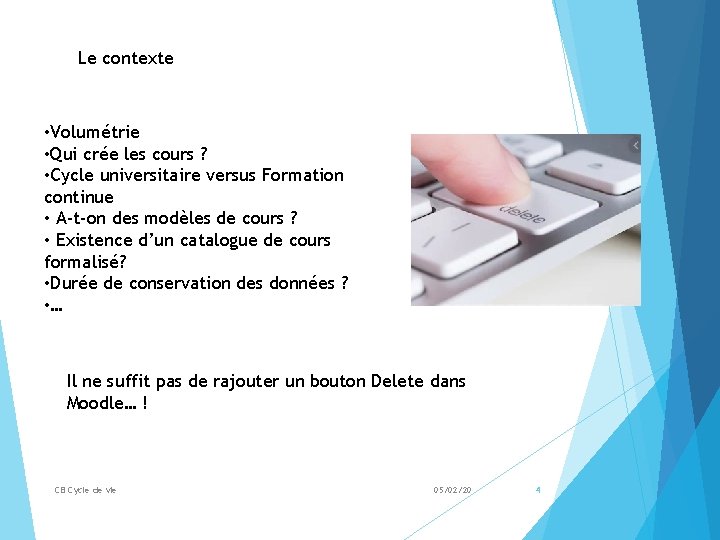 Le contexte • Volumétrie • Qui crée les cours ? • Cycle universitaire versus