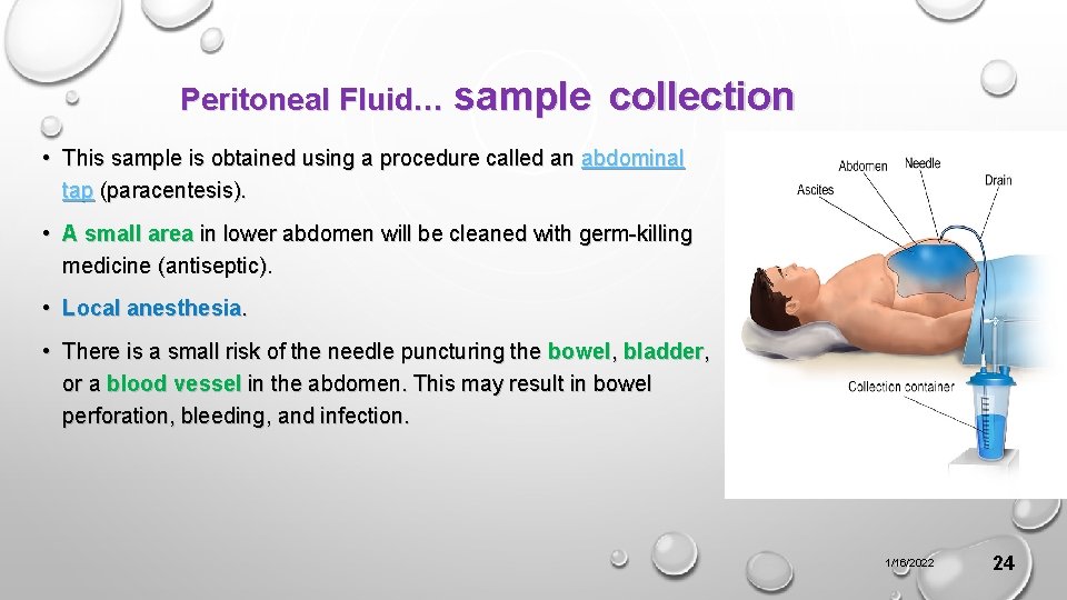 Peritoneal Fluid… sample collection • This sample is obtained using a procedure called an