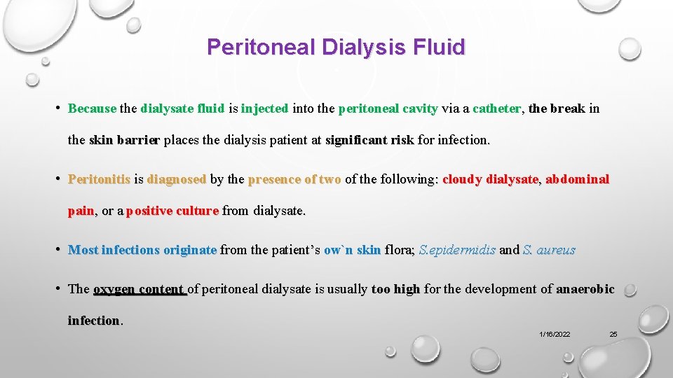 Peritoneal Dialysis Fluid • Because the dialysate fluid is injected into the peritoneal cavity