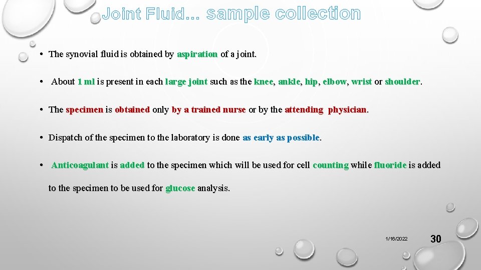 Joint Fluid… sample collection • The synovial fluid is obtained by aspiration of a