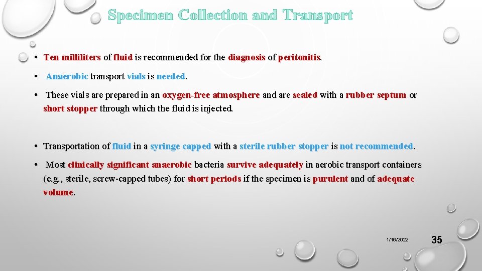 Specimen Collection and Transport • Ten milliliters of fluid is recommended for the diagnosis