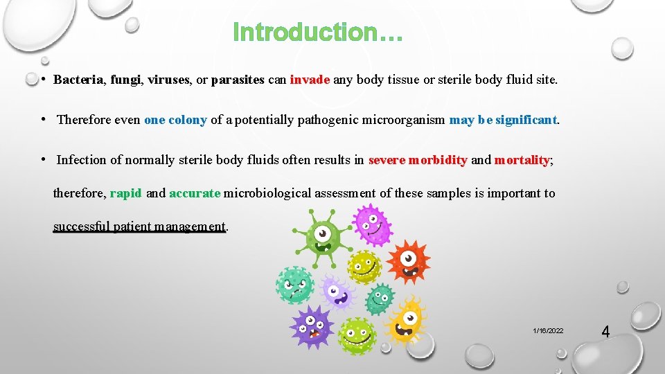 Introduction… • Bacteria, fungi, viruses, or parasites can invade any body tissue or sterile