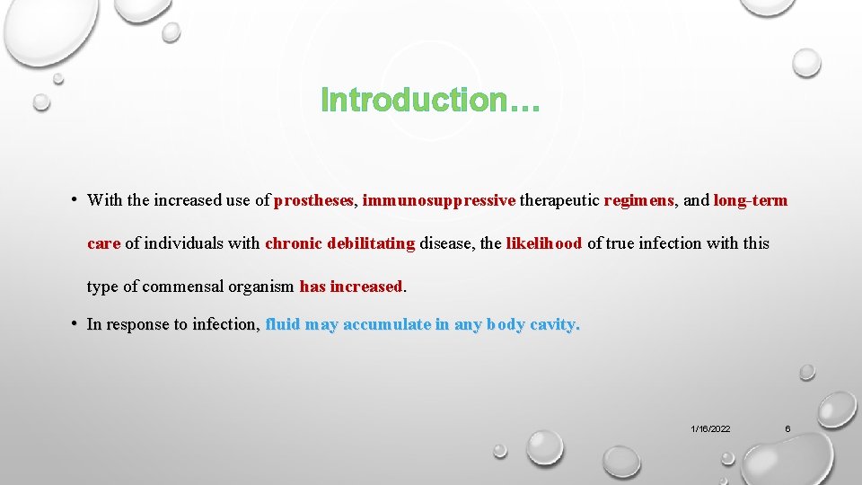 Introduction… • With the increased use of prostheses, immunosuppressive therapeutic regimens, and long-term care