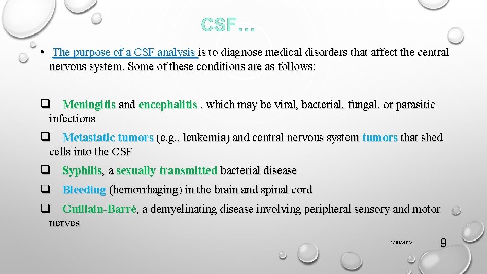 CSF… • The purpose of a CSF analysis is to diagnose medical disorders that