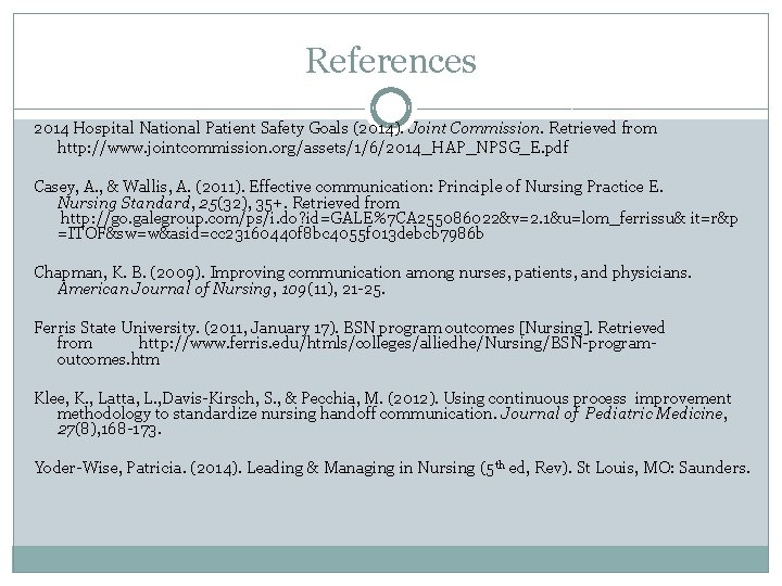 References 2014 Hospital National Patient Safety Goals (2014). Joint Commission. Retrieved from http: //www. References 2014 Hospital National Patient Safety Goals (2014). Joint Commission. Retrieved from http: //www.