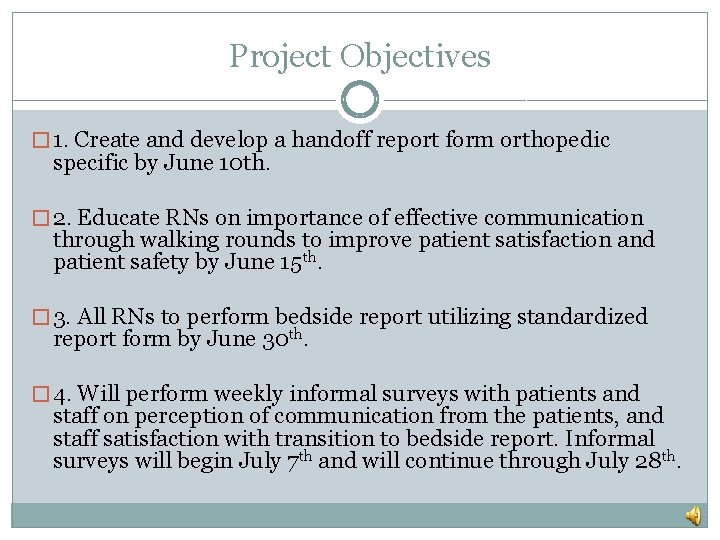 Project Objectives � 1. Create and develop a handoff report form orthopedic specific by Project Objectives � 1. Create and develop a handoff report form orthopedic specific by