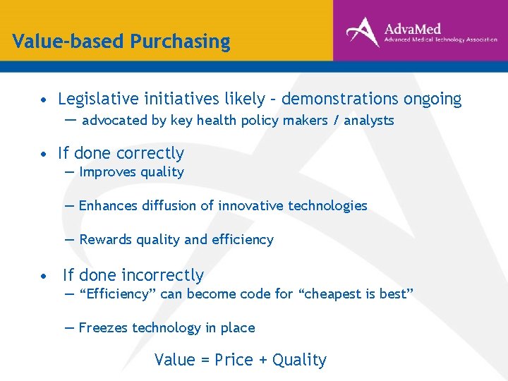 Value-based Purchasing • Legislative initiatives likely – demonstrations ongoing ― advocated by key health Value-based Purchasing • Legislative initiatives likely – demonstrations ongoing ― advocated by key health