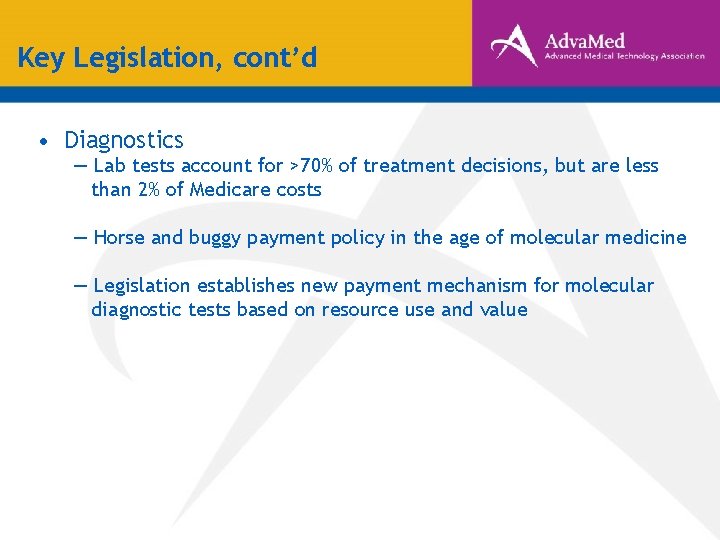 Key Legislation, cont’d • Diagnostics ― Lab tests account for >70% of treatment decisions, Key Legislation, cont’d • Diagnostics ― Lab tests account for >70% of treatment decisions,
