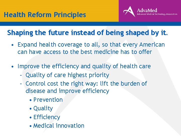 Health Reform Principles Shaping the future instead of being shaped by it. • Expand Health Reform Principles Shaping the future instead of being shaped by it. • Expand