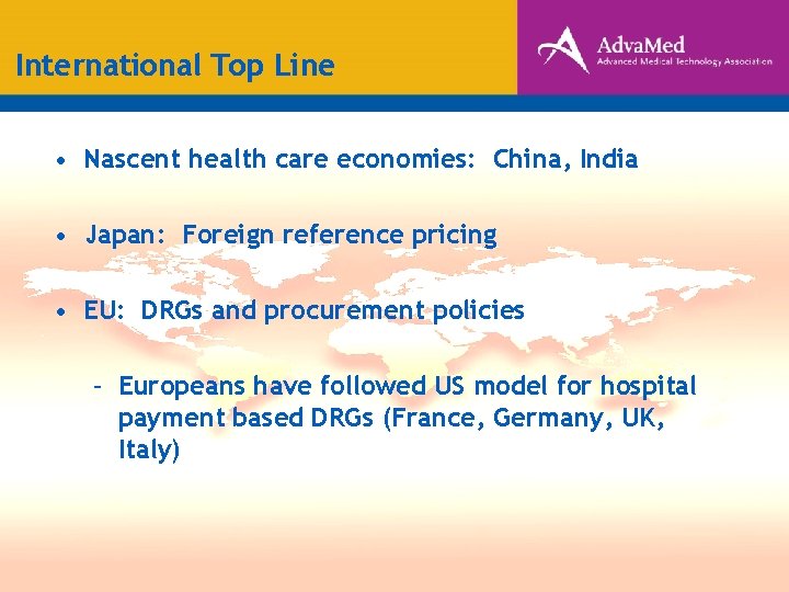 International Top Line • Nascent health care economies: China, India • Japan: Foreign reference International Top Line • Nascent health care economies: China, India • Japan: Foreign reference