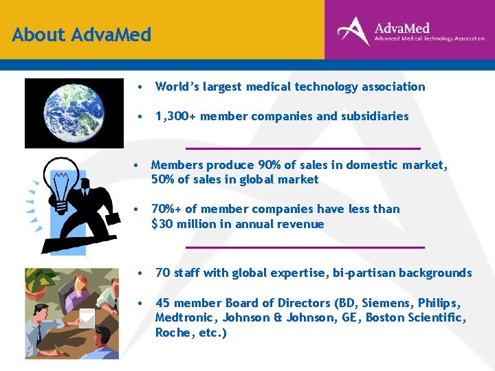 About Adva. Med • World’s largest medical technology association • 1, 300+ member companies About Adva. Med • World’s largest medical technology association • 1, 300+ member companies