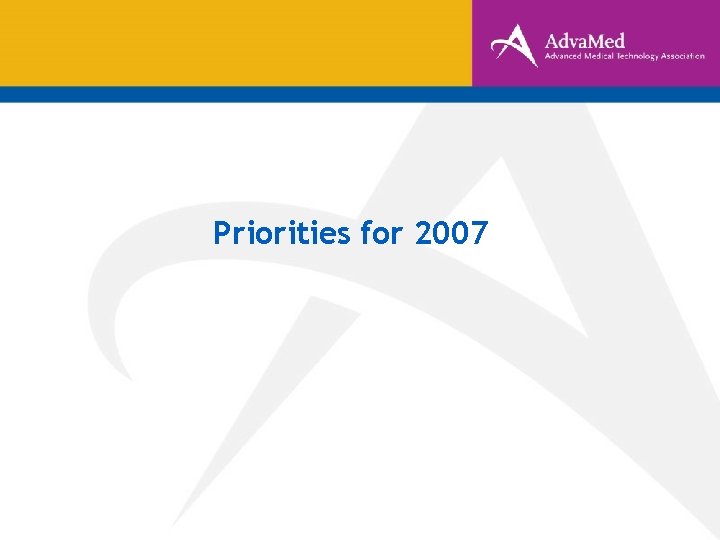 Priorities for 2007 Priorities for 2007