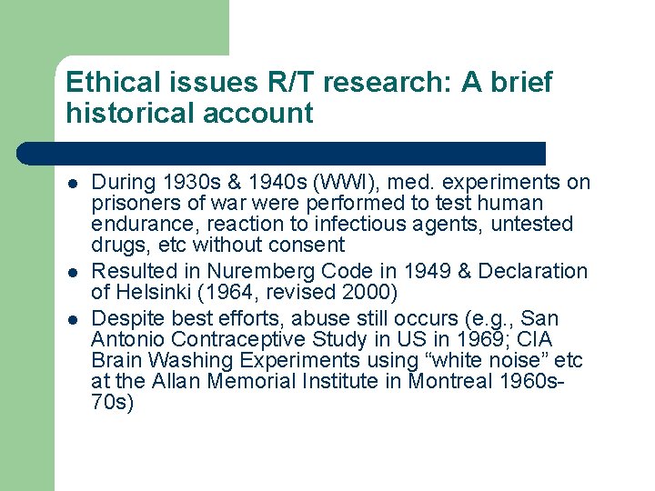 Ethical issues R/T research: A brief historical account l l l During 1930 s