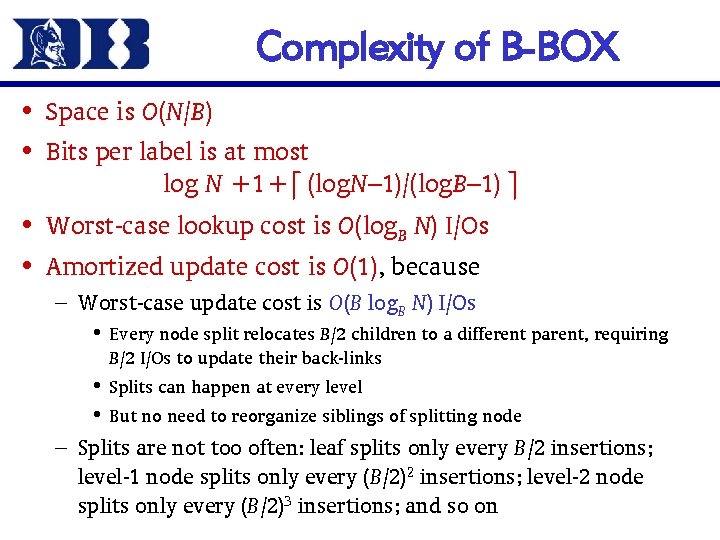 Complexity of B-BOX • Space is O(N/B) • Bits per label is at most