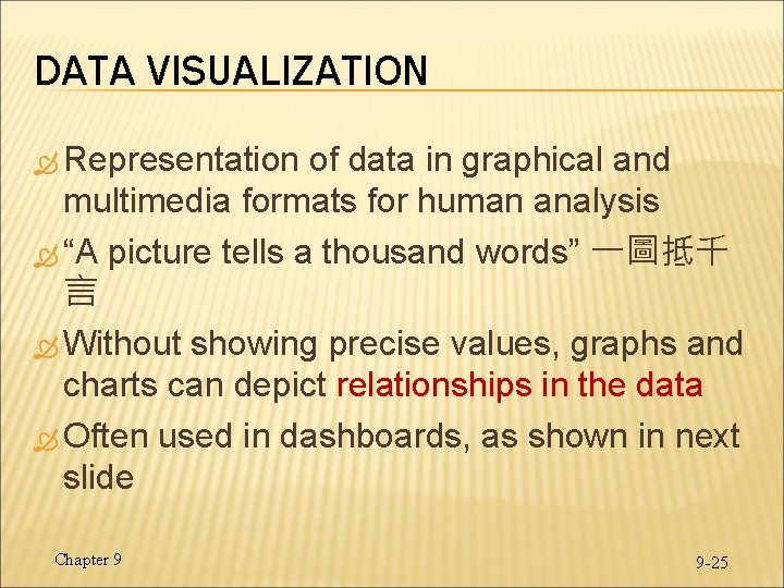 DATA VISUALIZATION Representation of data in graphical and multimedia formats for human analysis “A