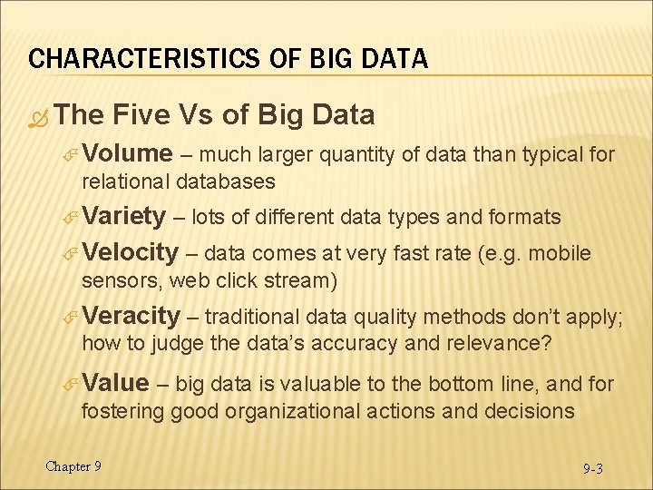 CHARACTERISTICS OF BIG DATA The Five Vs of Big Data Volume – much larger
