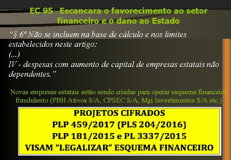 EC 95: Escancara o favorecimento ao setor financeiro e o dano ao Estado “§