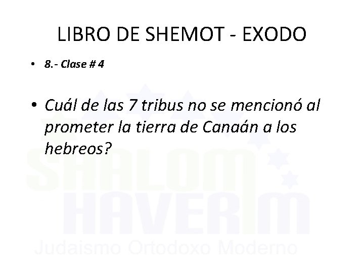 LIBRO DE SHEMOT - EXODO • 8. - Clase # 4 • Cuál de
