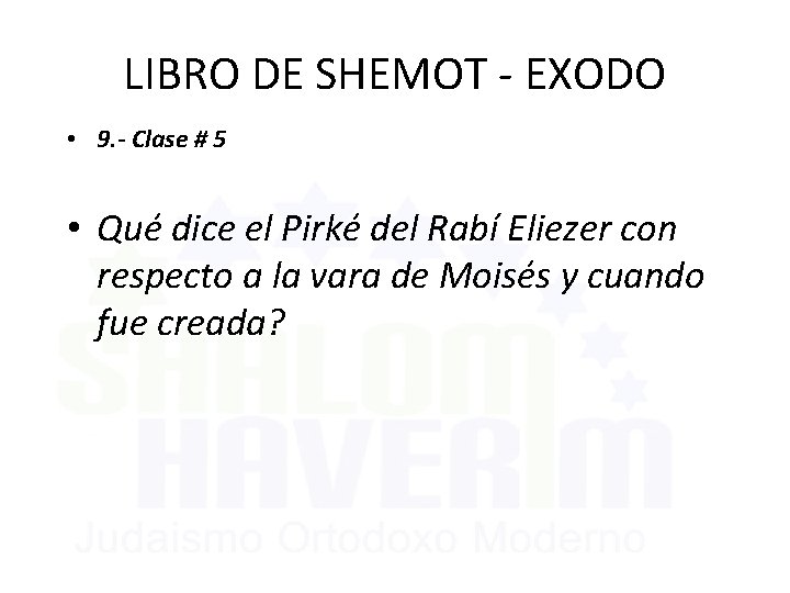 LIBRO DE SHEMOT - EXODO • 9. - Clase # 5 • Qué dice