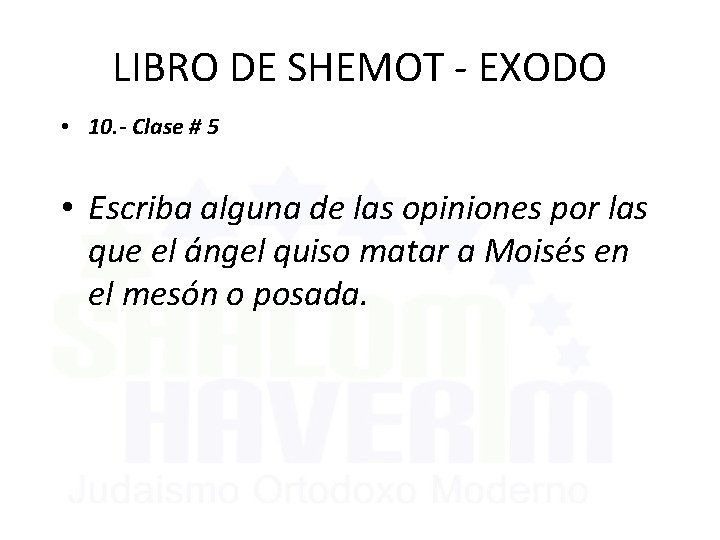 LIBRO DE SHEMOT - EXODO • 10. - Clase # 5 • Escriba alguna