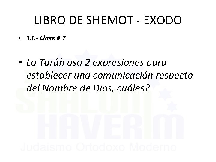 LIBRO DE SHEMOT - EXODO • 13. - Clase # 7 • La Toráh