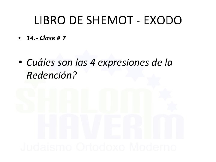 LIBRO DE SHEMOT - EXODO • 14. - Clase # 7 • Cuáles son