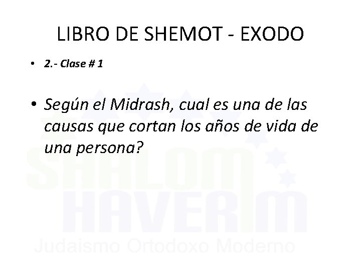 LIBRO DE SHEMOT - EXODO • 2. - Clase # 1 • Según el