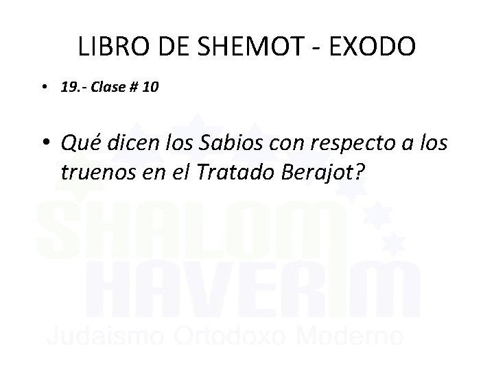 LIBRO DE SHEMOT - EXODO • 19. - Clase # 10 • Qué dicen