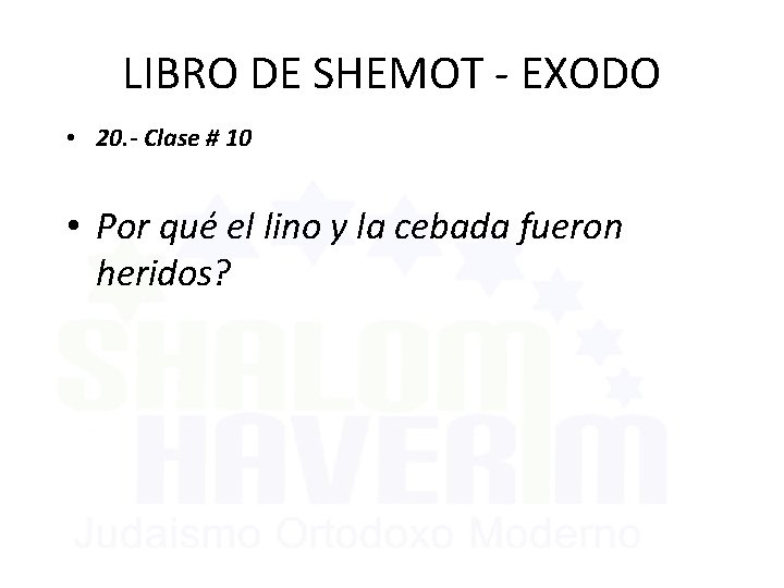 LIBRO DE SHEMOT - EXODO • 20. - Clase # 10 • Por qué