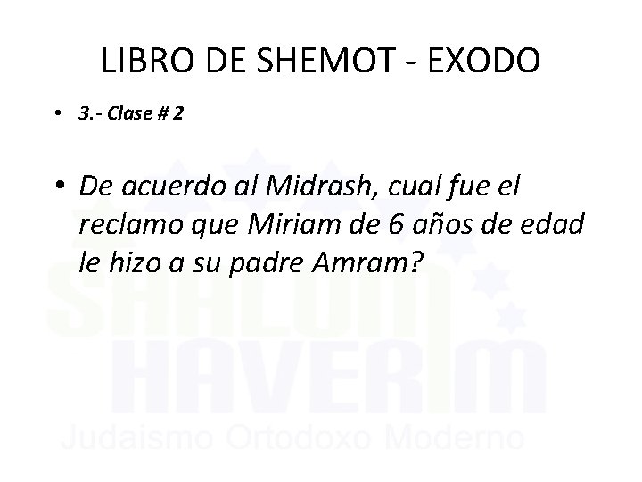 LIBRO DE SHEMOT - EXODO • 3. - Clase # 2 • De acuerdo