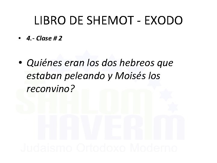 LIBRO DE SHEMOT - EXODO • 4. - Clase # 2 • Quiénes eran