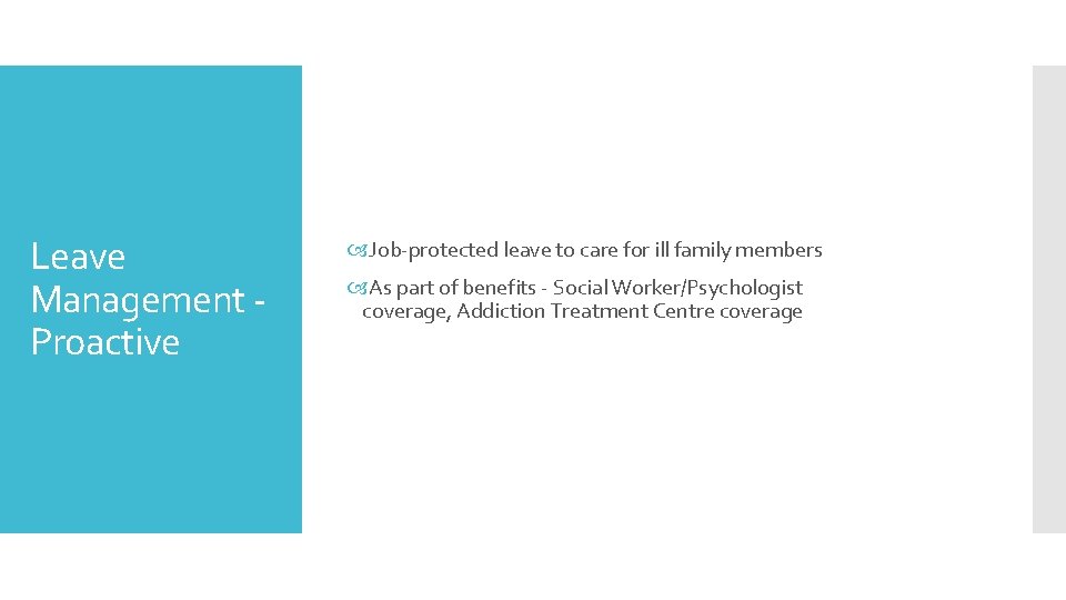 Leave Management Proactive Job-protected leave to care for ill family members As part of