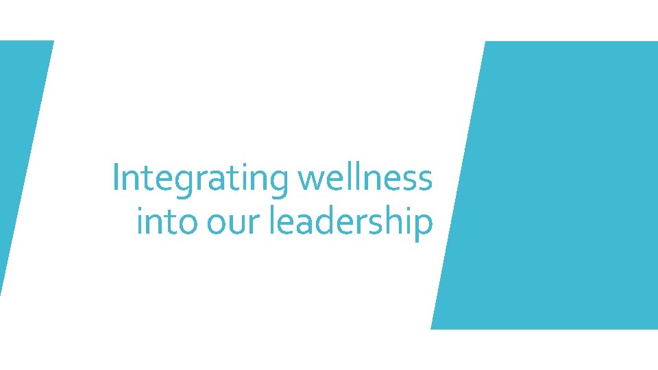 Integrating wellness into our leadership 