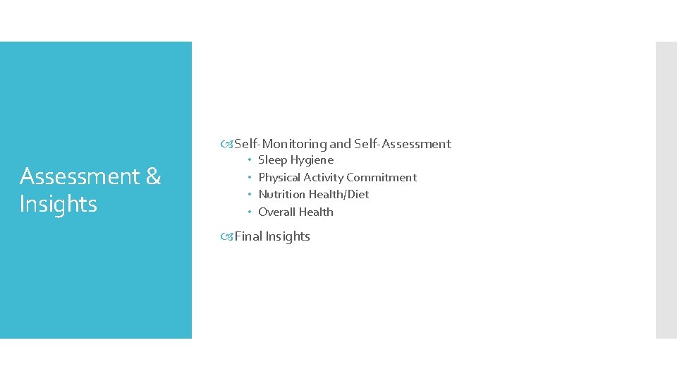  Self-Monitoring and Self-Assessment & Insights • • Sleep Hygiene Physical Activity Commitment Nutrition