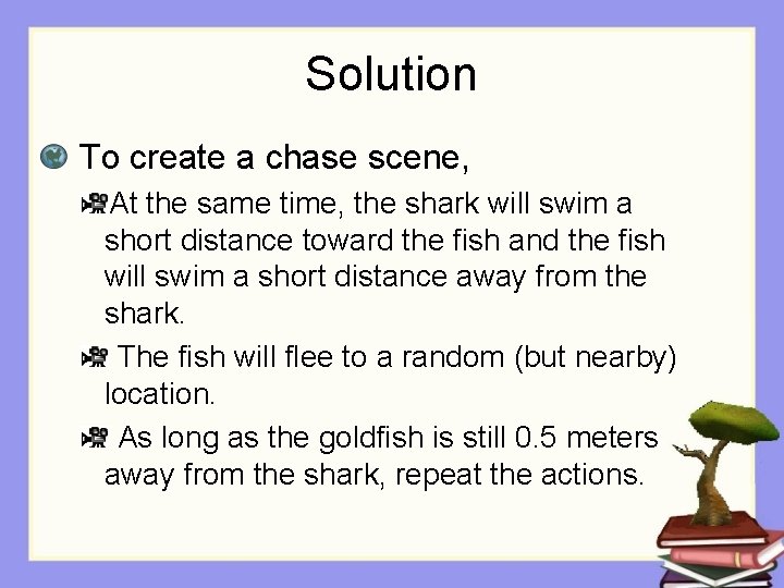 Solution To create a chase scene, At the same time, the shark will swim