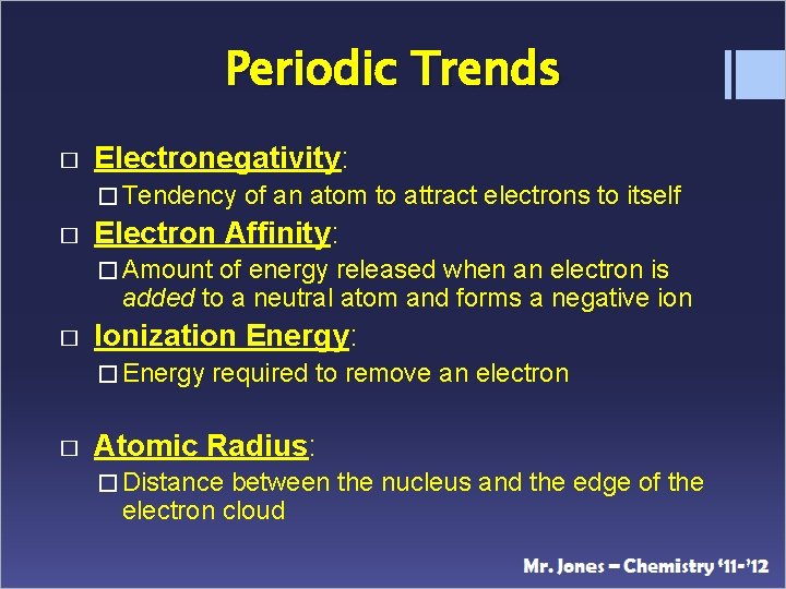 Periodic Trends � Electronegativity: � Tendency � of an atom to attract electrons to