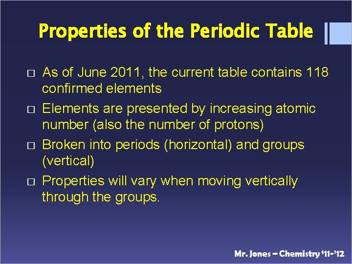 Properties of the Periodic Table � � As of June 2011, the current table