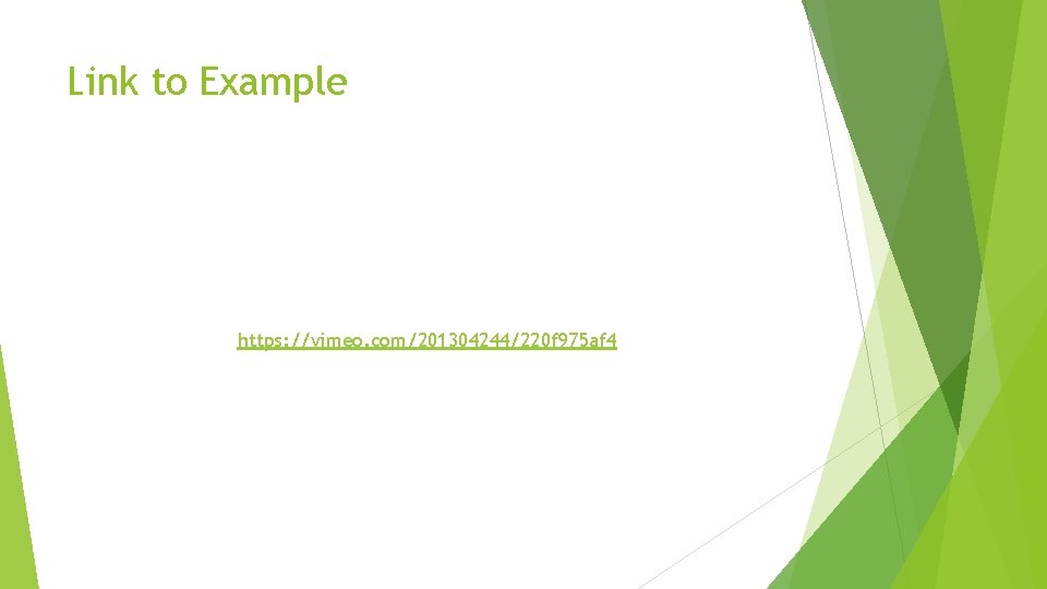 Link to Example https: //vimeo. com/201304244/220 f 975 af 4 