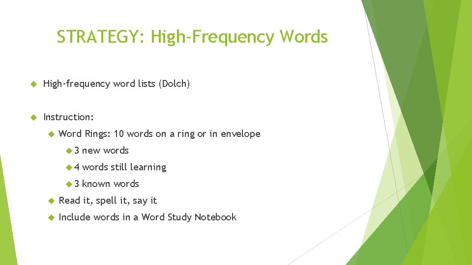 STRATEGY: High-Frequency Words High-frequency word lists (Dolch) Instruction: Word Rings: 10 words on a