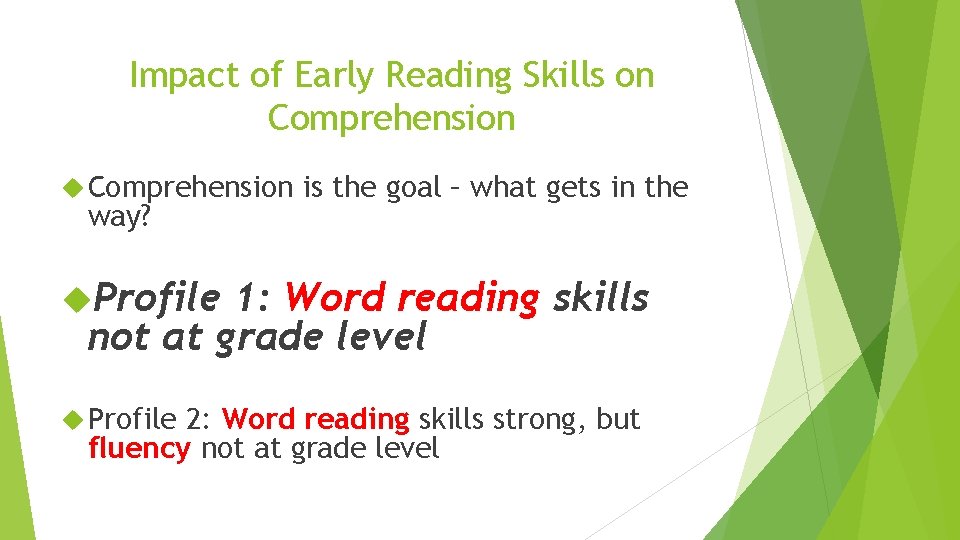 Impact of Early Reading Skills on Comprehension way? is the goal – what gets