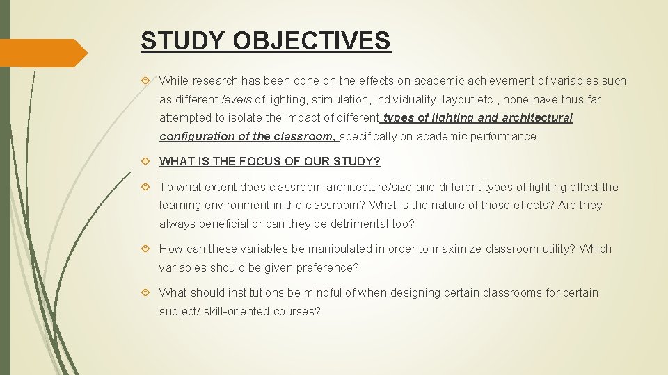 STUDY OBJECTIVES While research has been done on the effects on academic achievement of