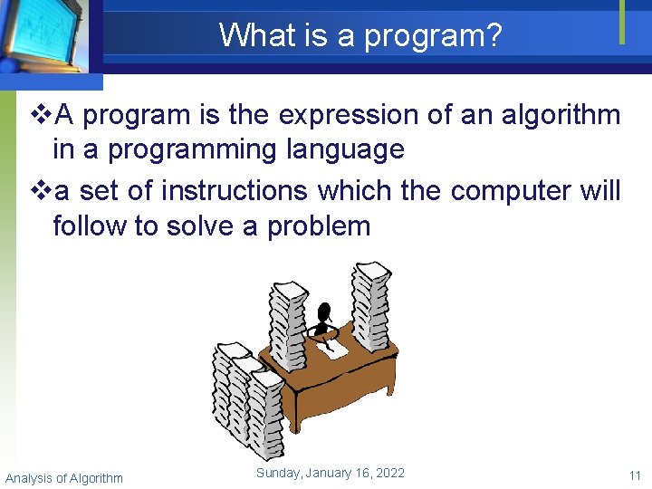 What is a program? v. A program is the expression of an algorithm in