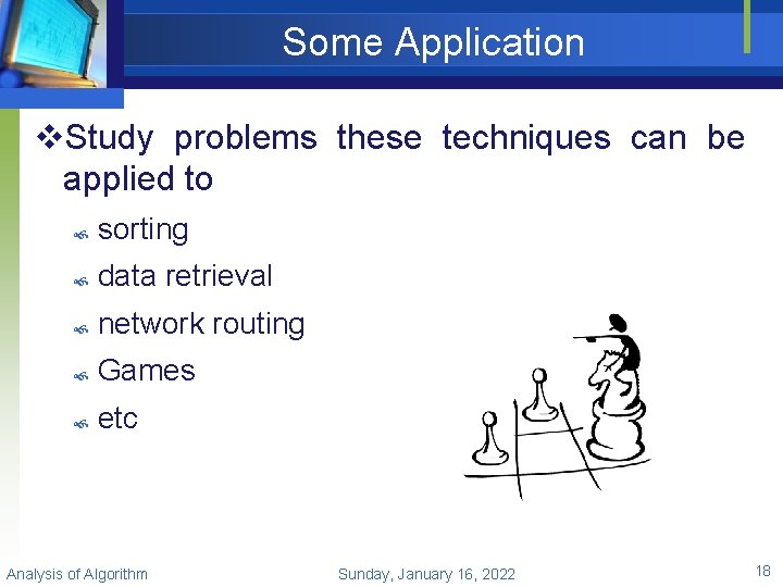 Some Application v. Study problems these techniques can be applied to sorting data retrieval